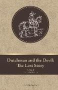 Dutchman and the Devil: The Lost Story