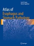 Atlas of Esophagus and Stomach Pathology