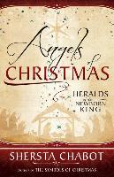 Angels of Christmas: Heralds of the Newborn King