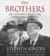 The Brothers: John Foster Dulles, Allen Dulles, and Their Secret World War