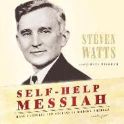 Self-Help Messiah: Dale Carnegie and Success in Modern America