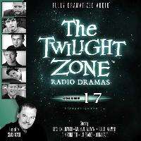 The Twilight Zone Radio Dramas, Vol. 17