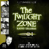 The Twilight Zone Radio Dramas, Vol. 21