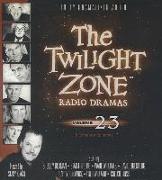 The Twilight Zone Radio Dramas, Vol. 23