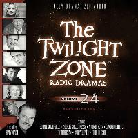 The Twilight Zone Radio Dramas, Vol. 24