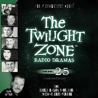 The Twilight Zone Radio Dramas, Vol. 25