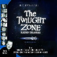 The Twilight Zone Radio Dramas, Vol. 26