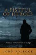 A Fistful of Heroes: Christians at the Forefront of Change