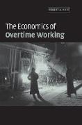 The Economics of Overtime Working