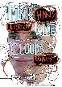 Hans Ulrich Obrist: Think Like Clouds