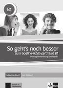 So geht's noch besser zum Goethe-/ÖSD-Zertifikat B1. Lehrerhandbuch