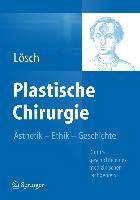 Plastische Chirurgie - Ästhetik Ethik Geschichte