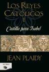 Castilla para Isabel I : los Reyes Católicos