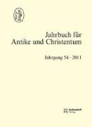 Jahrbuch für Antike und Christentum, Band 54 (2011)