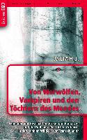 Von Werwölfen, Vampiren und den Töchtern des Mondes