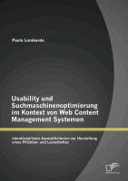 Usability und Suchmaschinenoptimierung im Kontext von Web Content Management Systemen: Interdisziplinäre Auswahlkriterien zur Herstellung eines Pflichten- und Lastenheftes
