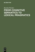 From Cognitive Semantics to Lexical Pragmatics
