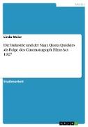 Die Industrie und der Staat. Quota Quickies als Folge des Cinematograph Films Act 1927