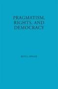 Pragmatism, Rights, and Democracy