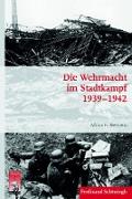 Die Wehrmacht im Stadtkampf 1939 - 1942