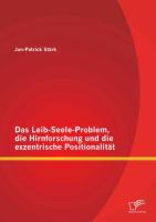 Das Leib-Seele-Problem, die Hirnforschung und die exzentrische Positionalität