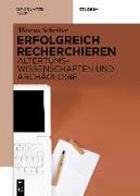 Erfolgreich recherchieren - Altertumswissenschaften und Archäologie