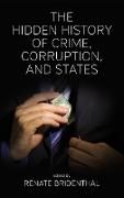 The Hidden History of Crime, Corruption, and States. Edited by Renate Bridenthal