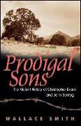 Prodigal Sons: The Violent History of Christopher Evans and John Sontag
