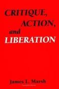 Critique, Action, and Liberation
