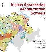 Kleiner Sprachatlas der deutschen Schweiz
