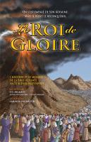 Le Roi de Gloire: L'Histoire Et Le Message de la Bible Résumé En 70 Scènes Palpitantes