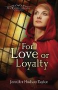 For Love or Loyalty