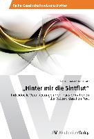 "Hinter mir die Sintflut"