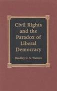 Civil Rights and the Paradox of Liberal Democracy