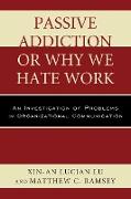 Passive Addiction or Why We Hate Work