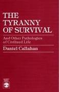 The Tyranny of Survival and Other Pathologies of Civilized Life