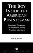 The Boy Inside the American Businessman: Corporate Darwinism in Twentieth-Century American Literature