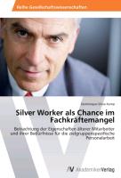 Silver Worker als Chance im Fachkräftemangel