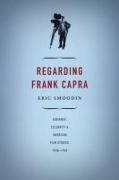 Regarding Frank Capra: Audience, Celebrity, and American Film Studies, 1930-1960