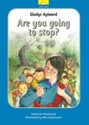 Gladys Aylward: Are You Going to Stop?