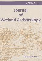 Journal of Wetland Archaeology 12