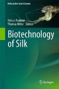 Biotechnology of Silk