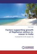 Factors supporting growth of Raphanus sativus cv. newar in India