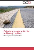 Colecta y preparación de anfibios y reptiles