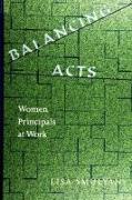 Balancing Acts: Women Principals at Work