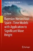 Bayesian Hierarchical Space-Time Models with Application to Significant Wave Height