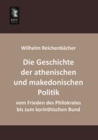 Die Geschichte der athenischen und makedonischen Politik vom Frieden des Philokrates bis zum korinthischen Bund