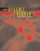 The Dynamic Neuron