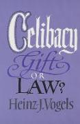 Celibacy: Gift or Law?