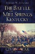 The Battle of Mill Springs, Kentucky